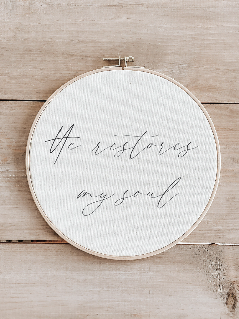 He Restores My Soul Faux Embroidery Hoop