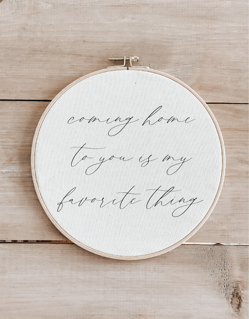 Coming Home To You Faux Embroidery Hoop