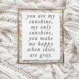 You Are My Sunshine Type Print