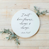 I Must Have Flowers Faux Embroidery Hoop