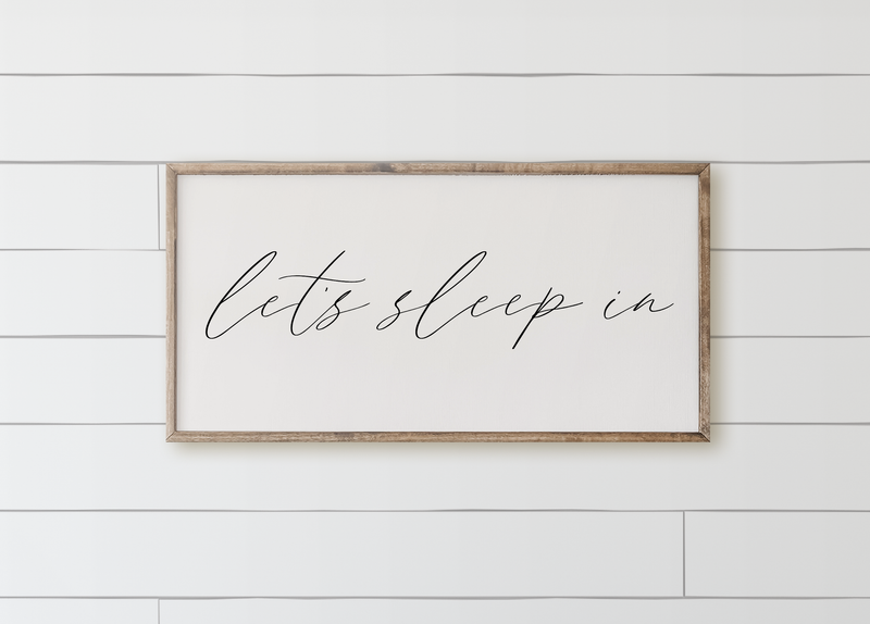 Let's Sleep In Wood Framed Sign