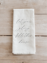 Let Your Glory Fill This House Tea Towel